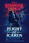 Stranger Things: Flight of Icarus - Caitlin Schneiderhan - 9780593723265