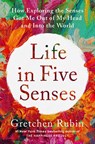 Life in Five Senses - Gretchen Rubin - 9780593727201