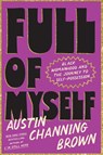 Channing Brown, A: Full of Myself - Austin Channing Brown - 9780593728369