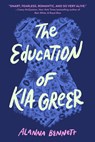 The Education of Kia Greer - Alanna Bennett - 9780593806135