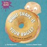 Oh My Nosh!: What Shape Is Your Bagel? - The Macaroons ; Shahar Kober - 9780593809396