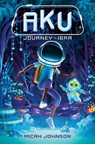 Aku: Journey to Ibra - Micah Johnson - 9780593811795