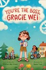 Gracie Wei #2: You're the Boss, Gracie Wei - Kristen Mei Chase - 9780593813010