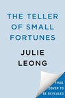 The Teller of Small Fortunes - Julie Leong - 9780593815908