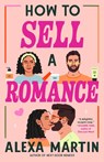 How to Sell a Romance - Alexa Martin - 9780593816356