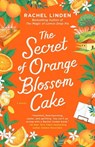 The Secret of Orange Blossom Cake - Rachel Linden - 9780593816639