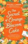 The Secret of Orange Blossom Cake - Rachel Linden - 9780593816646