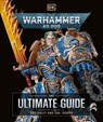 Thorpe, G: Warhammer 40,000 the Ultimate Guide - Gavin Thorpe ; Guy Haley - 9780593847114