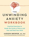 The Unwinding Anxiety Workbook - Judson Brewer - 9780593853016