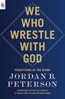 We Who Wrestle with God - Jordan B. Peterson - 9780593854013