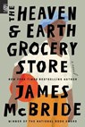The Heaven & Earth Grocery Store - James McBride - 9780593854051