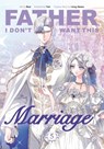 Father, I Don't Want This Marriage, Volume 5 - Hong Heesu - 9780593872338
