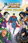 Tech Crash! (DC Metal Force #1) - Alex Segura - 9780593897171