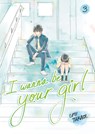 I Wanna Be Your Girl, Volume 3 - Umi Takase - 9780593902998