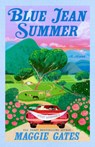 Blue Jean Summer - Maggie Gates - 9780593955901