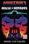 Minecraft: House of Horrors: An Official Minecraft Novel - Angel Luis Colã3n - 9780593972816