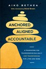 Anchored, Aligned, Accountable - Aiko Bethea - 9780593978481