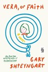 Vera, or Faith - Gary Shteyngart - 9780593979464
