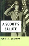 A Scout's Salute - Dennis S Chapman - 9780595181674