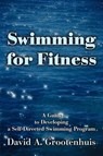 Swimming for Fitness - David A Grootenhuis - 9780595253005