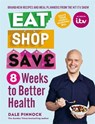 Eat Shop Save: 8 Weeks to Better Health - PINNOCK,  Dale - 9780600636328