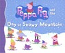 Peppa Pig and the Day at Snowy Mountain - Candlewick Press - 9780606368674