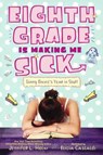 Eighth Grade Is Making Me Sick - HOLM,  Jennifer L. - 9780606377102