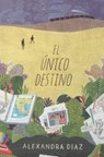 El Nico Camino (the Only Road) - DIAZ,  Alexandra - 9780606394925