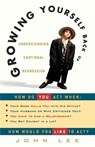 Growing Yourself Back Up - John Lee - 9780609806418