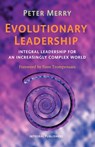 Evolutionary Leadership - Peter Merry - 9780615269047