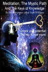 Meditation, the Mystic Path, and the Keys of Knowledge - Sean (Evergreen State College USA) Williams - 9780615351926