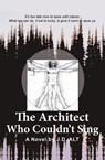 The Architect Who Couldn't Sing - J.D. Alt - 9780615523187