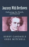 Journeys With Beethoven: Following the Ninth, and Beyond - Greg Mitchell - 9780615596358