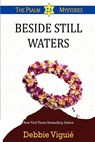 Beside Still Waters: (Psalm 23 Mysteries) - Debbie Viguié - 9780615675978