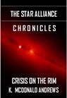 The Star Alliance Chronicles: Crisis on the Rim - Kevin McDonald Andrews - 9780615684642