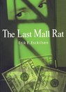 Last Mall Rat - Erik E Esckilsen - 9780618608966
