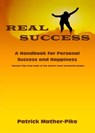 Real Success - A Handbook for Personal Success and Happiness - Patrick Mather-Pike - 9780620603652