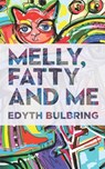 Melly, Fatty and Me - Edyth Bulbring - 9780620674218