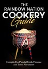 The Rainbow Nation Cookery Guide - Pumla Brook-Thomae ; Brent Abrahams - 9780620887748