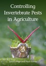 Controlling Invertebrate Pests in Agriculture - Jessica Page ; Paul Horne - 9780643103351