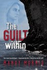 The Guilt Within: A Thrilling Mystery Suspense Romance with a Shocking Twist - Mandy Morris - 9780645657500
