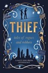 Thief - Paulene Turner ; Jessica Wilcox ; Myna Chang ; Patsy Pratt-Herzog ; Faye Upton ; Trey Dowell ; MM Schreier ; Alex Turner-Cohen ; Miguel A. Rueda ; Trond E. Hildahl ; Nora Fry ; Nikki Blakely ; Bea Sage ; Heather Santo ; S.L. Kretschmer ; Lisa Fox ; Andrea - 9780645730951