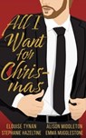 All I Want for Chris-mas - Elouise Tynan ; Stephanie Hazeltine ; Alison Middleton ; Emma Mugglestone - 9780645822519