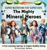 The Mighty Mineral Heroes - Chrissy Harada - 9780646701516