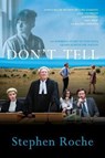 Don't Tell - ROCHE,  Stephen - 9780648091400