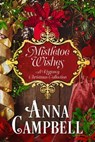 Mistletoe Wishes: A Regency Christmas Collection - Anna Campbell - 9780648398707