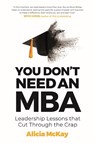 You Don't Need an MBA - Alicia McKay - 9780648980346