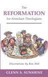 The Reformation for Armchair Theologians - Glenn S. Sunshine - 9780664228156