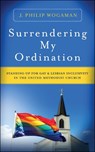 Surrendering My Ordination - J. Philip Wogaman - 9780664264178