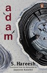 Adam (KERALA SAHITYA AKADEMI AWARD-WINNING BOOK) - S. Hareesh - 9780670094608
